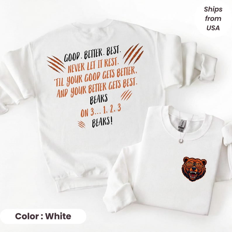 Chicago Football Good Better Best SweatShirts, Bear Down SweatShirts ...