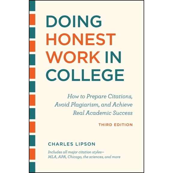 Chicago Guides to Academic Life Doing Honest Work in College, Third Edition: How to Prepare Citations, Avoid Plagiarism, and Achieve Real Academic Succe, (Paperback)