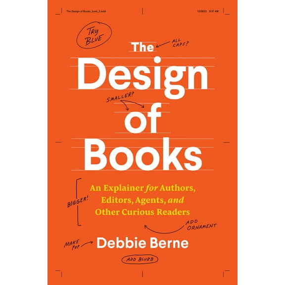Chicago Guides to Writing, Editing, and Publishing: The Design of Books : An Explainer for Authors, Editors, Agents, and Other Curious Readers (Edition 1) (Paperback)