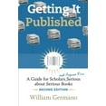 thumbnail image 1 of Pre-Owned Getting It Published, 2nd Edition: A Guide for Scholars and Anyone Else Serious about Serious Books (Chicago Guides to Writing, Editing, and Publishing) (Paperback) 0226288536 9780226288536, 1 of 1