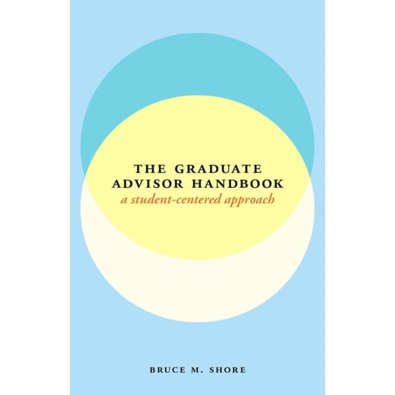 Chicago Guides to Academic Life: The Graduate Advisor Handbook : A Student-Centered Approach (Paperback)
