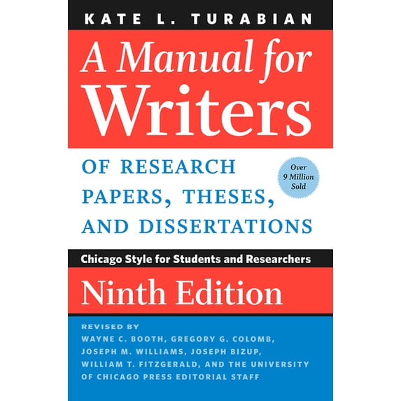 Chicago Guides to Writing, Editing, and Publishing: A Manual for Writers of Research Papers, Theses, and Dissertations, Ninth Edition