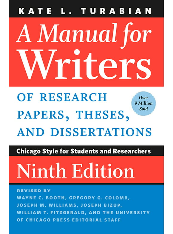 Chicago Guides to Writing, Editing, and Publishing: A Manual for Writers of Research Papers, Theses, and Dissertations, Ninth Edition