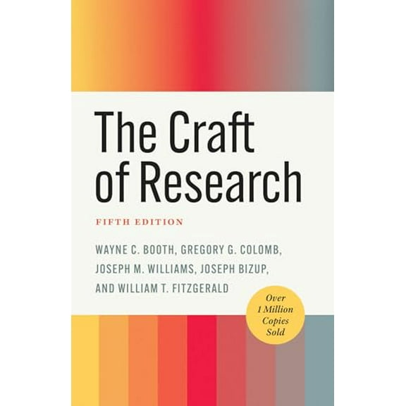 Pre-Owned The Craft of Research, Fifth Edition (Paperback) by Wayne C Booth, Gregory G Colomb, Joseph M Williams