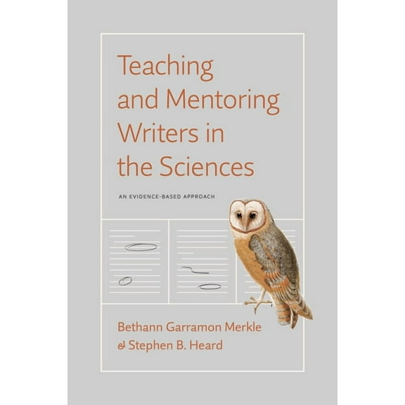 Chicago Guides to Writing, Editing, and Teaching and Mentoring Writers in the Sciences: An Evidence-Based Approach, (Paperback)