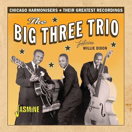 Big Three Trio / Dixon,Willie - Chicago Harmonisers: Their Greatest Recordings - Music & Performance - CD