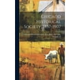 thumbnail image 1 of Chicago Historical Society, 1857-1907 (Hardcover), 1 of 1