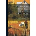 thumbnail image 1 of Chicago Historical Society Collection; Volume IV (Paperback), 1 of 1