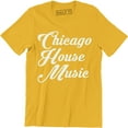 thumbnail image 1 of Chicago House Music Music Rock Famous for Musician Gifts for Artist T-Shirt, 1 of 4