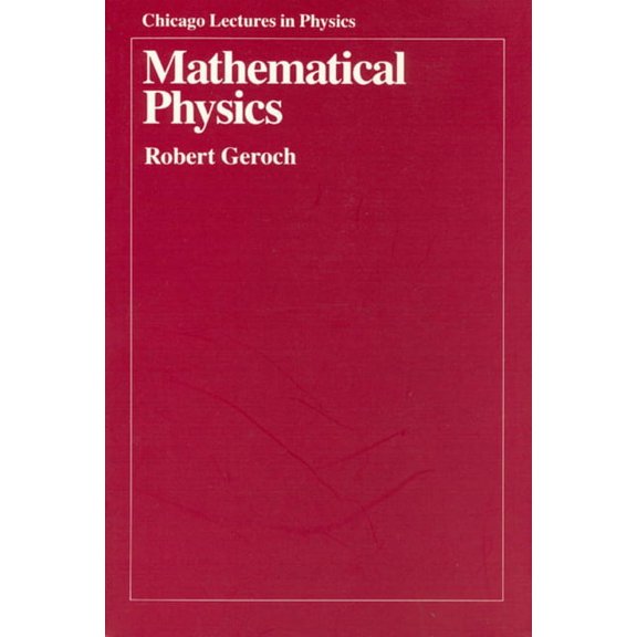 Chicago Lectures in Physics: Mathematical Physics (Paperback)