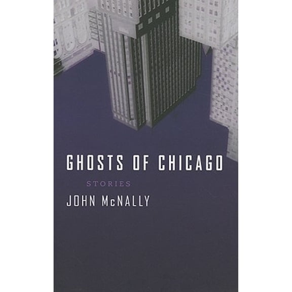 Pre-Owned Ghosts of Chicago: Stories (Paperback) 0810127318 9780810127319