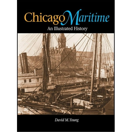 Chicago Maritime : An Illustrated History (Hardcover)