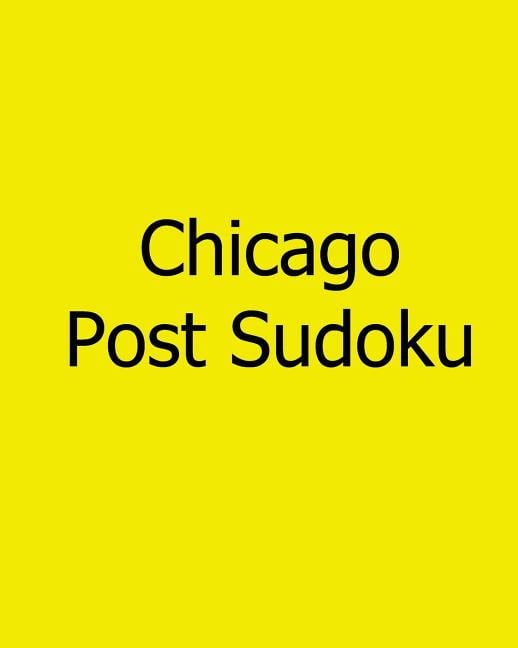 Chicago Post Sudoku: Wednesday Sudoku Puzzles Vol. 3 (Paperback)