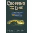 thumbnail image 1 of Chicago Series on Sexuality, History, an Crossing Over the Line: Legislating Morality and the Mann ACT, (Paperback), 1 of 1