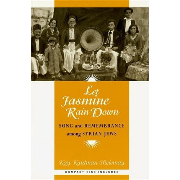 Chicago Studies in Ethnomusicology: Let Jasmine Rain Down : Song and Remembrance among Syrian Jews (Mixed media product)