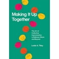 thumbnail image 1 of Chicago Studies in Ethnomusicology: Making It Up Together : The Art of Collective Improvisation in Balinese Music and Beyond (Edition 1) (Hardcover), 1 of 1
