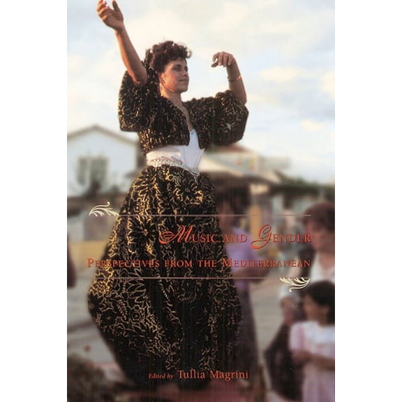 Chicago Studies in Ethnomusicology: Music and Gender : Perspectives from the Mediterranean (Hardcover)