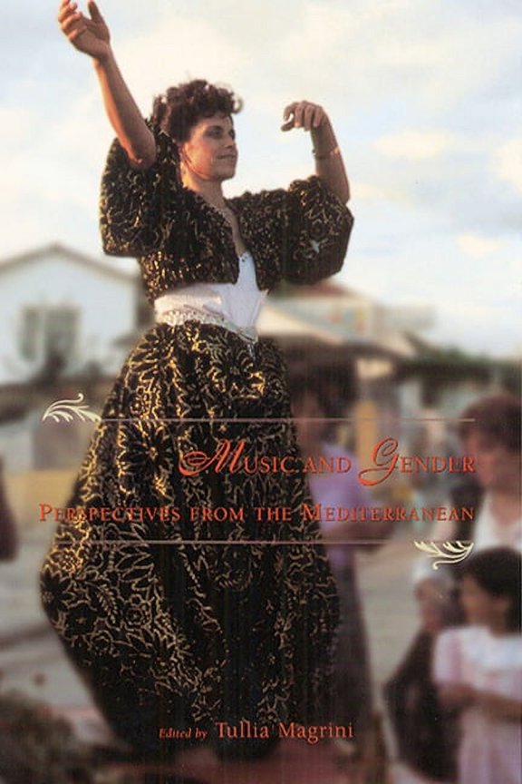 Chicago Studies in Ethnomusicology: Music and Gender : Perspectives from the Mediterranean (Hardcover)