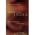 thumbnail image 1 of Chicago Studies in Practices of Meaning: Producing India : From Colonial Economy to National Space (Hardcover), 1 of 1