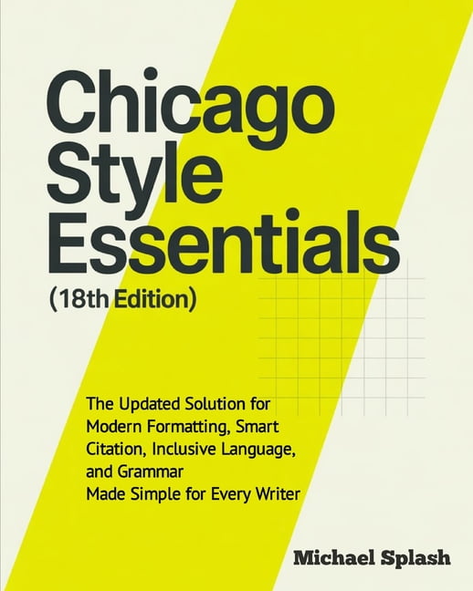 Chicago Style Essentials (18th Edition): The Updated Solution for ...