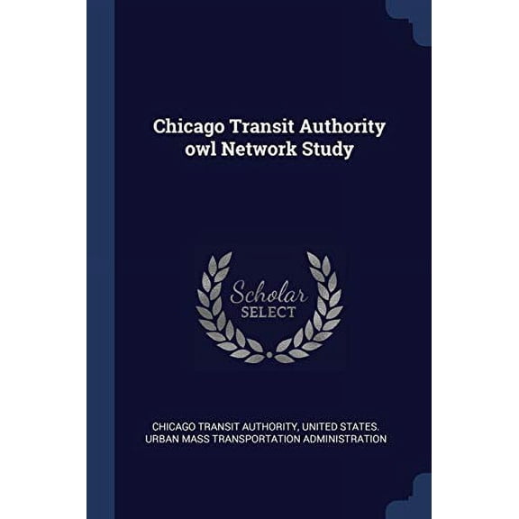 Chicago Transit Authority owl Network Study (Paperback)