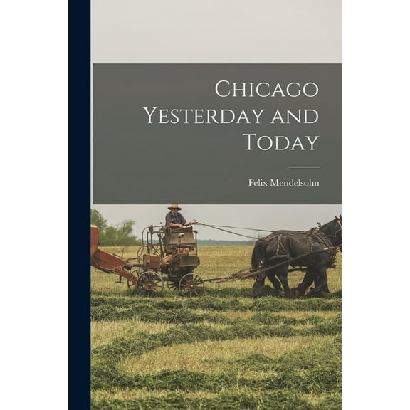 Chicago Yesterday and Today, (Paperback)