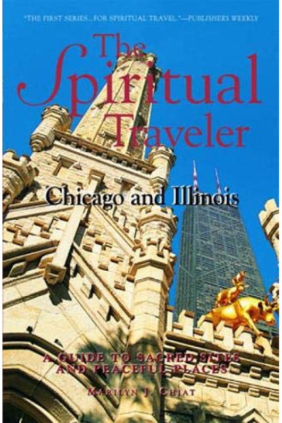 Pre-Owned Chicago and Illinois : A Guide to Sacred Sites and Peaceful Places (Paperback) 9781587680106