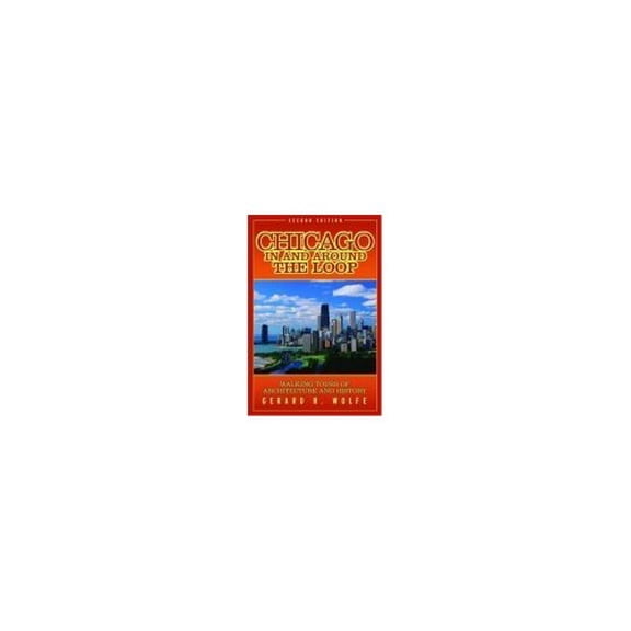 Pre-Owned Chicago In and Around the Loop : Walking Tours of Architecture and History (Paperback) 0071422366 9780071422369