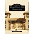 thumbnail image 1 of Pre-Owned Chicago's South Shore Country Club (Paperback) 0738518891 9780738518893, 1 of 1