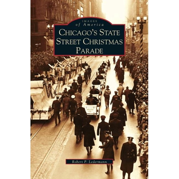 Chicago's State Street Christmas Parade (Hardcover)