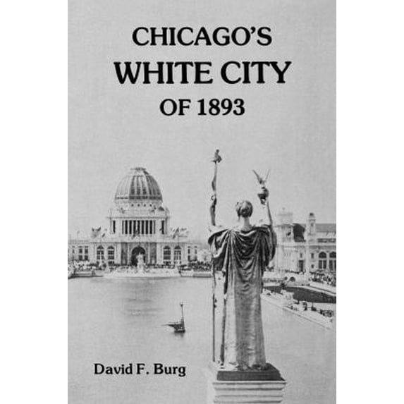 Pre-Owned Chicago's White City of 1893 (Paperback) 0813101409 9780813101408