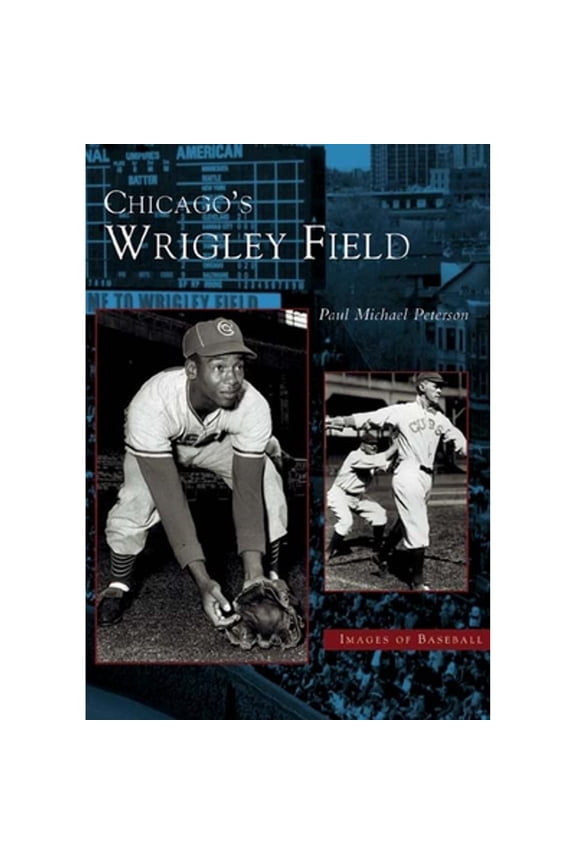 Pre-Owned Chicago's Wrigley Field (Paperback) by Paul Michael Peterson