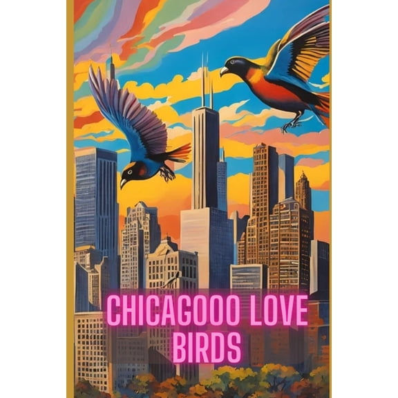 Chicagooo Love Birds, (Paperback)