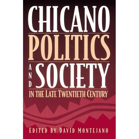 Chicano Politics and Society in the Late Twentieth Century (Paperback)