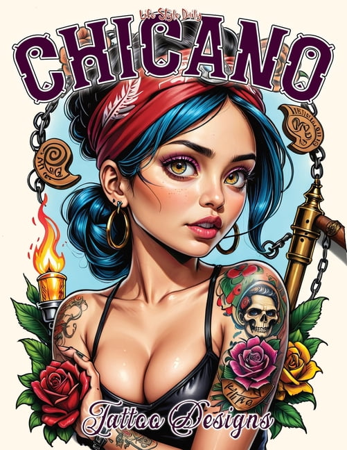Chicano Tattoo Designs: Delving into Chicano Culture through Tattoos, from Modern Street Graffiti to Traditional Prison , (Paperback)