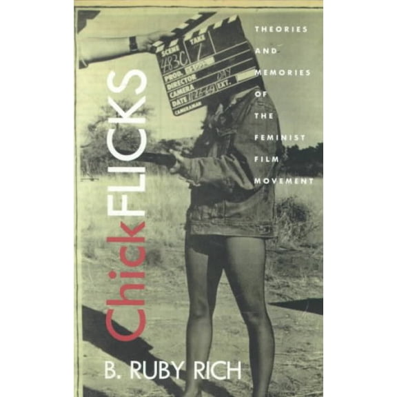 Pre-Owned Chick Flicks: Theories and Memories of the Feminist Film Movement (Paperback) 0822321211 9780822321217