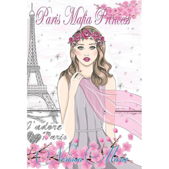 Chick Lit / Romantic Comedy / Romance Novels: Paris Mafia Princess - A Chick Lit of Finding Love, a Beautiful Wedding and a Secret Baby (Romantic Comedy, Chick Lit, Rom Com, Romance Books, Romance Nov
