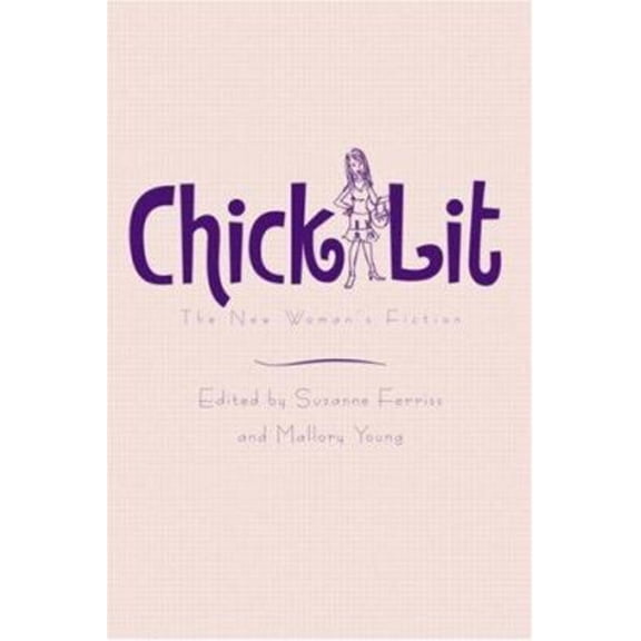Pre-Owned Chick Lit: The New Woman's Fiction (Paperback) 0415975034 9780415975032