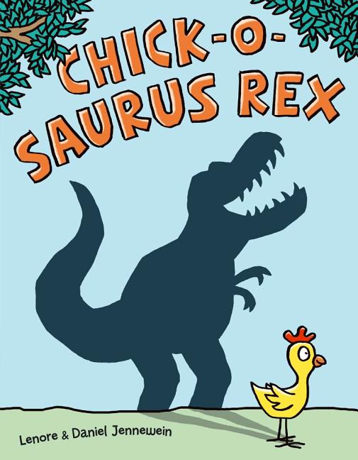 Chick-O-Saurus Rex, (Hardcover)