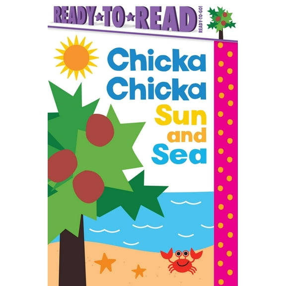Chicka Chicka Book Chicka Chicka Sun and Sea: Ready-To-Read Ready-To-Go!, (Hardcover)