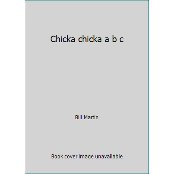 Pre-Owned Chicka chicka a b c (Hardcover) 0590597736 9780590597739