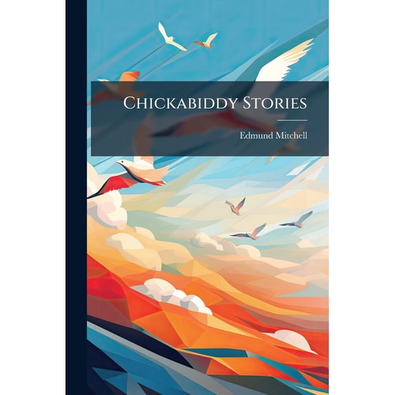 Chickabiddy Stories (Paperback)