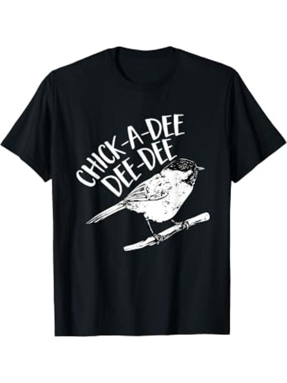 Chickadee Bird Chick-A-Dee-Dee-Dee Birding T-Shirt