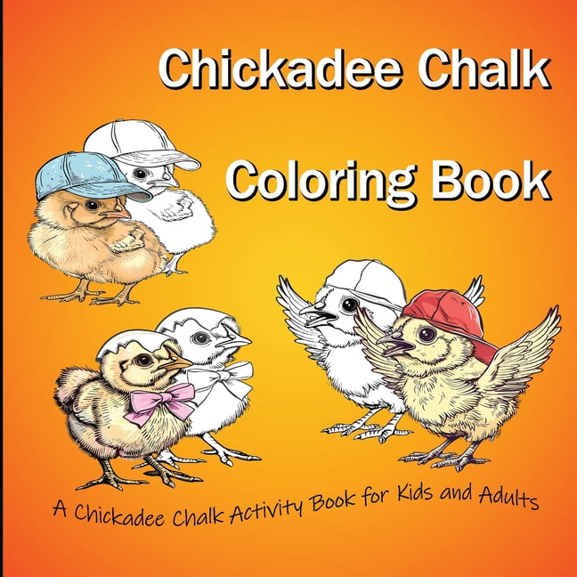 Chickadee Chalk Coloring Book: A Chickadee Chalk Activity Book for Kids and Adults, (Paperback)