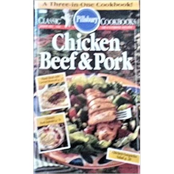 Chicken, Beef & Pork (Hearty, Wholesome Meals, Including 15 Great Ground Beef Recipes) (Pillsbury) (Cookbook Paperback)