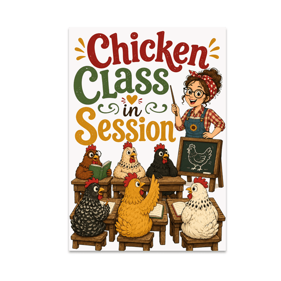 Chicken Class in Session Poster Print - Country Classroom Decor - 13x19 Poster