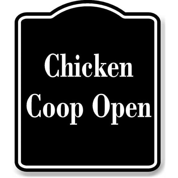 Chicken Coop Open BLACK Aluminum Composite Sign 8.5''x10''