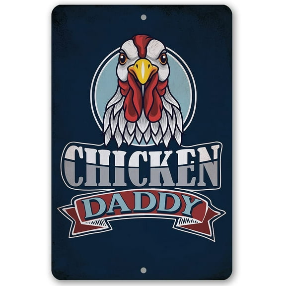 Chicken Coop Sign - Chicken Daddy - Durable Metal Sign - Use Indoor/Outdoor - Makes a Funny Chicken Farm Decor and Gift Under $20 (8" x 12")