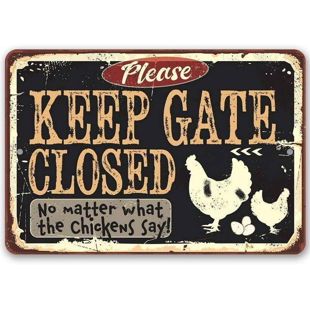 Chicken Coop Sign - Keep Gate Closed Chickens - Durable Metal Sign - Use Indoor/Outdoor - Great Gift and Decor for Farmers, Farmhouse and Home Under $20 (8" x 12")