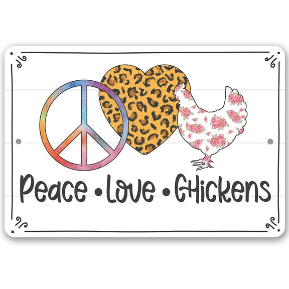 Chicken Coop Sign - Peace Love Chickens - Durable Metal Sign - Use Indoor/Outdoor - Makes a Funny Inspirational Chicken Farm Decor Under $25 (12" x 18")